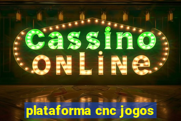 plataforma cnc jogos